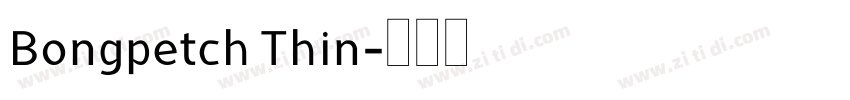 Bongpetch Thin字体转换